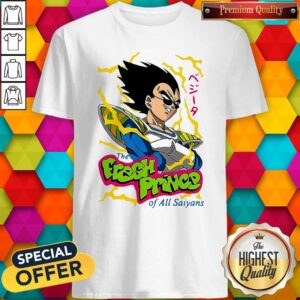 Pretty Vegeta The Fresh Prince Of All Saiyans Shirt