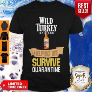 Top Wild Turkey Bourbon Helping Me Survive Quarantine Coronavirus Shirt