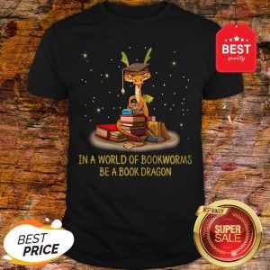 Official In A World Of Bookworms Be A Book Dragon Shirt