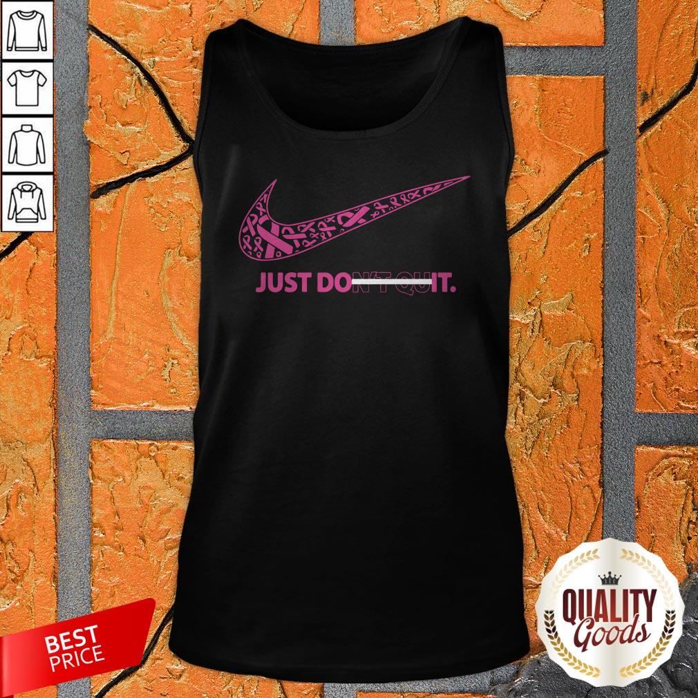 Breast Cancer Awareness Nike Just Don't Quit Shirt