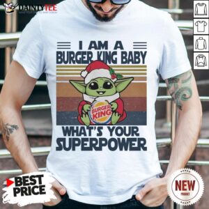 Hot Christmas Santa Baby Yoda Hug Burger King I Am A What’s Your Superpower Vintage Shirt