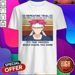 Soma Repeating Trial And Error And Falling Many Times It’s That Process Which Makes You Shine Shirt