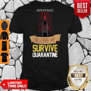 Top Apothic Red Helping Me Survive Quarantine TShirt