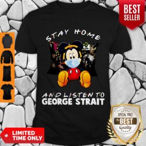 Premium Mickey Mouse Stay Home And Listen to George Strait Coronavirus Shirt