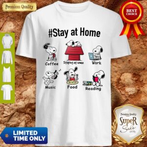 Snoopy Stay At Home Coffee Work Music Food Reading Shirt