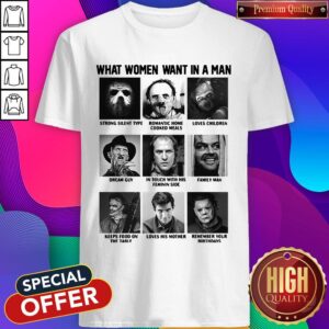Official What Women Want In A Man Character Shirt
