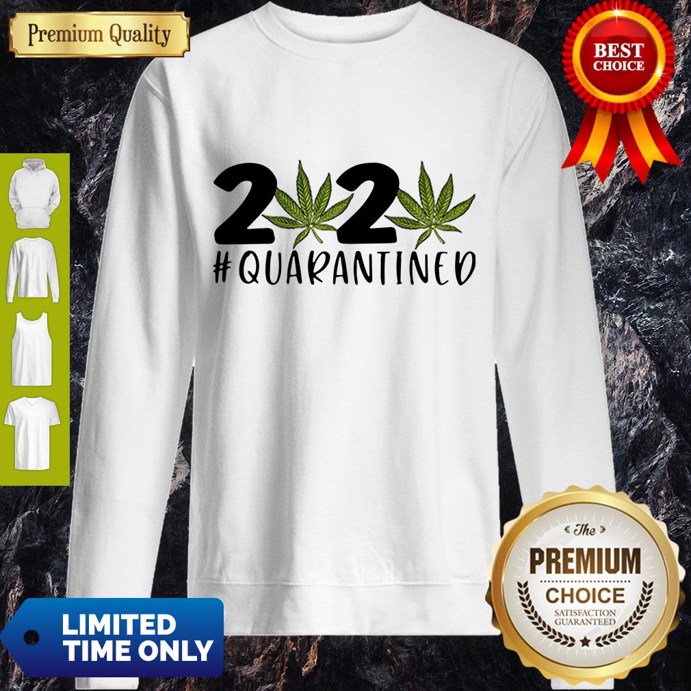 Cannabis Weed 2020 #Quarantined Shirt