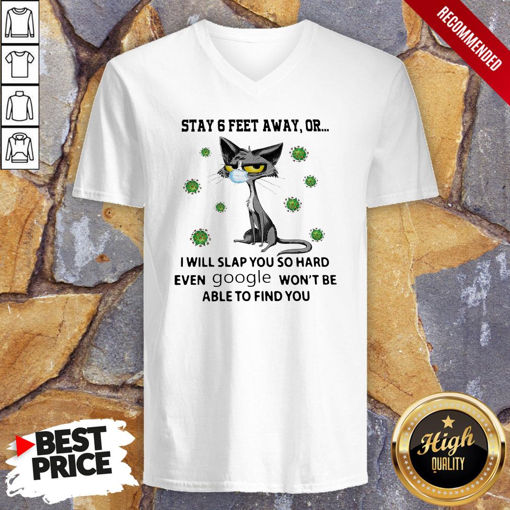 cat-black-face-mask-stay-6-feet-away-or-i-will-slap-you-so-hard-even-google-wont-be-able-to-find-you-v-neck