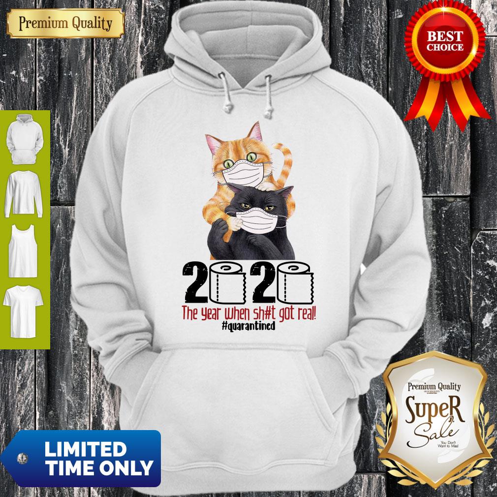 Cats 2020 The Year When Shit Got Real Quarantined Shirt