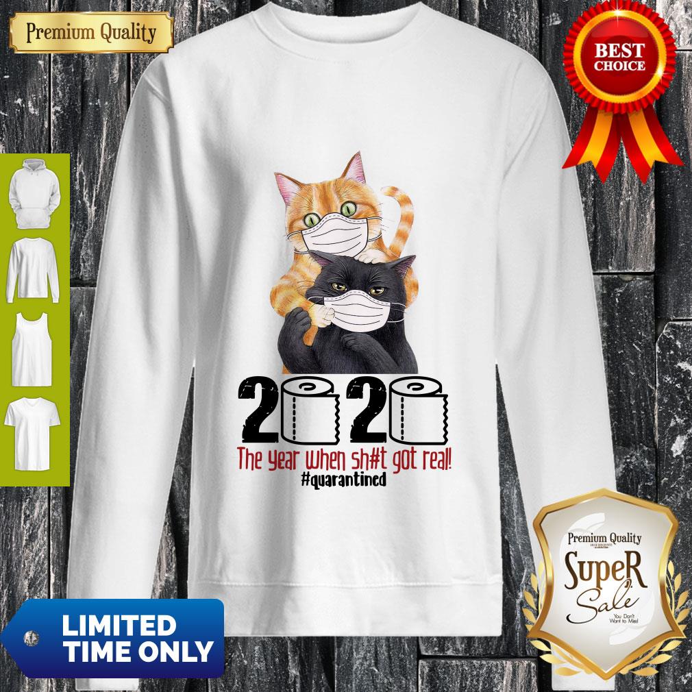 Cats 2020 The Year When Shit Got Real Quarantined Shirt