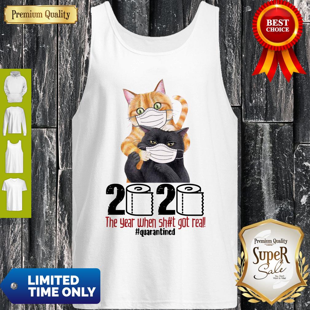 Cats 2020 The Year When Shit Got Real Quarantined Shirt