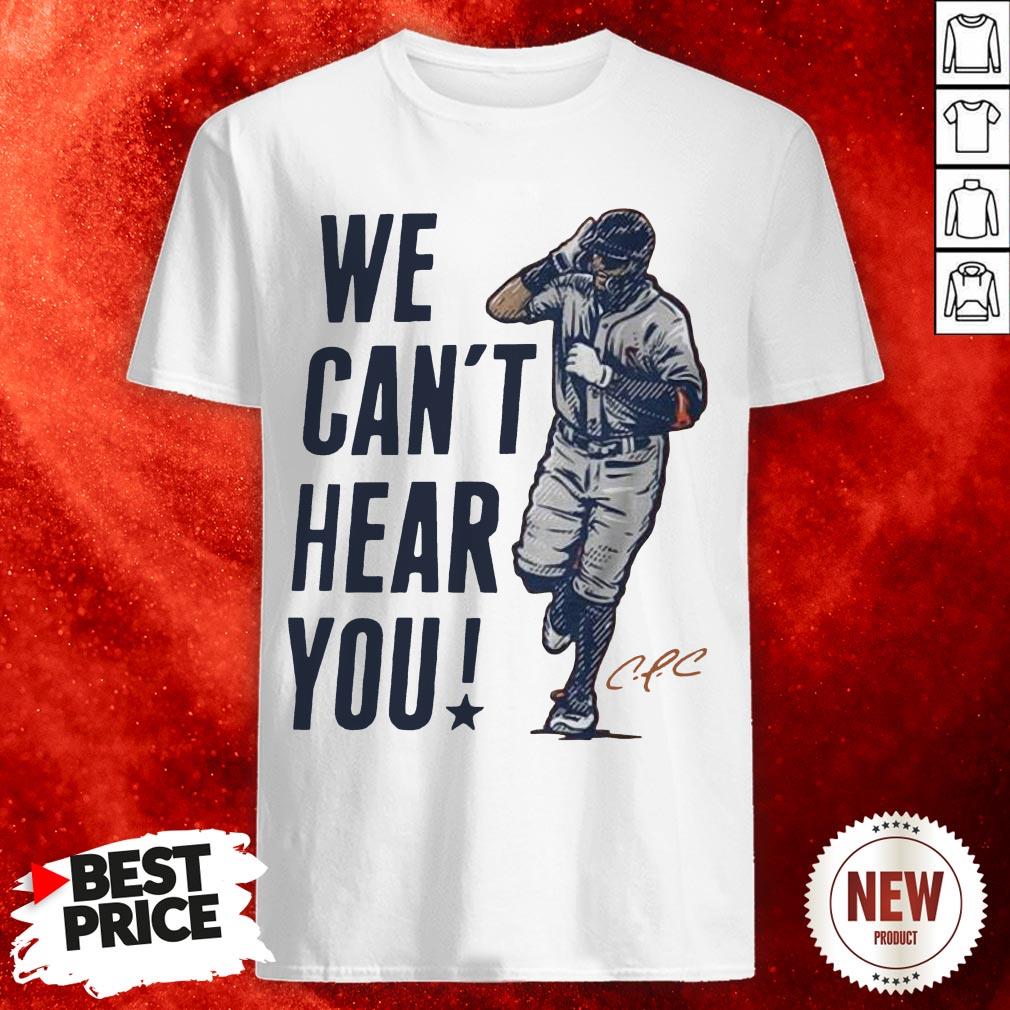 Correa We Can’t Hear You Houston Shirt