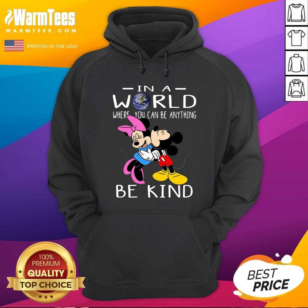 Couple Mickey Mouse In A World Where You Can Be Anything Be Kind Shirt