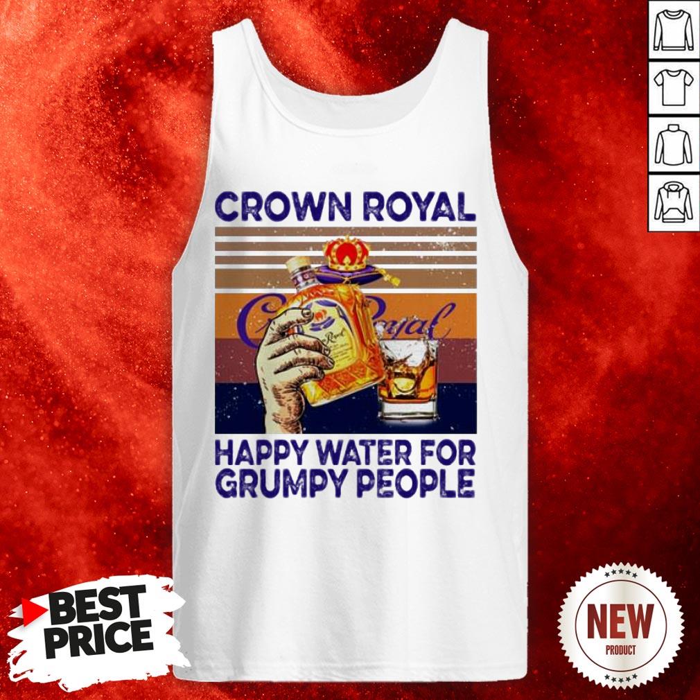 Crown Royal Happy Water For Grumpy People Vintage Shirt