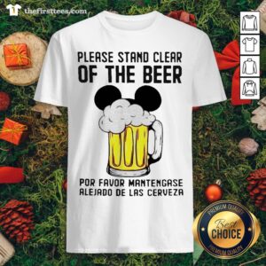 Lovely Mickey Please Stand Clear Of The Beer Por Favor Mantengase Shirt
