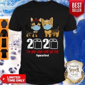 Official Shih Tzu 2020 The Year When Shit Got Real Quarantined Shirt