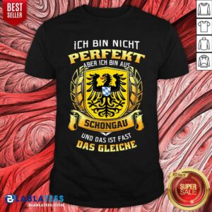 Ich Bin Nicht Perfekt Schongau Das Gleiche Shirt