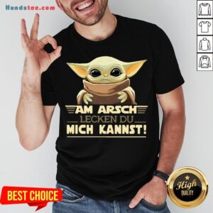 Good Baby Yoda Am Arsch Lecken Du Mich Kannst T-Shirt