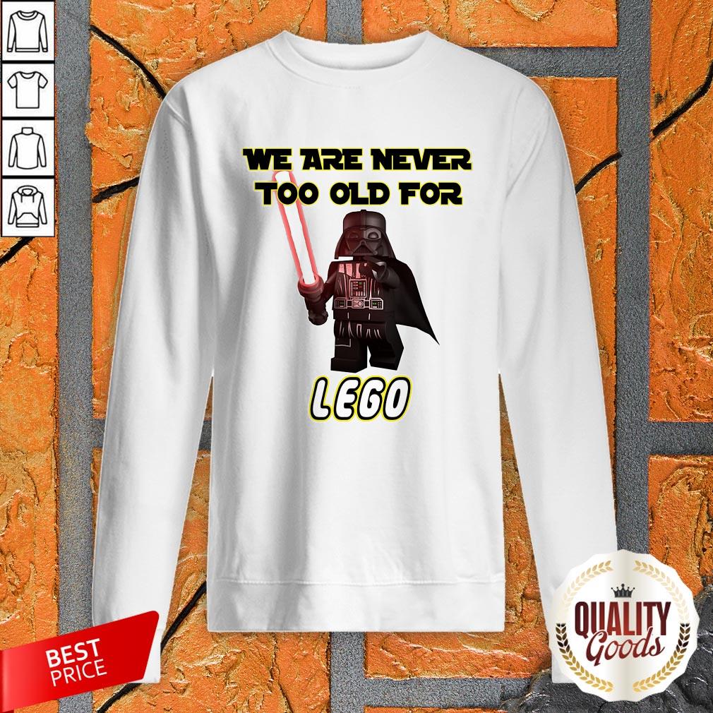 Darth Vader We Are Never Too Old For Lego Shirt