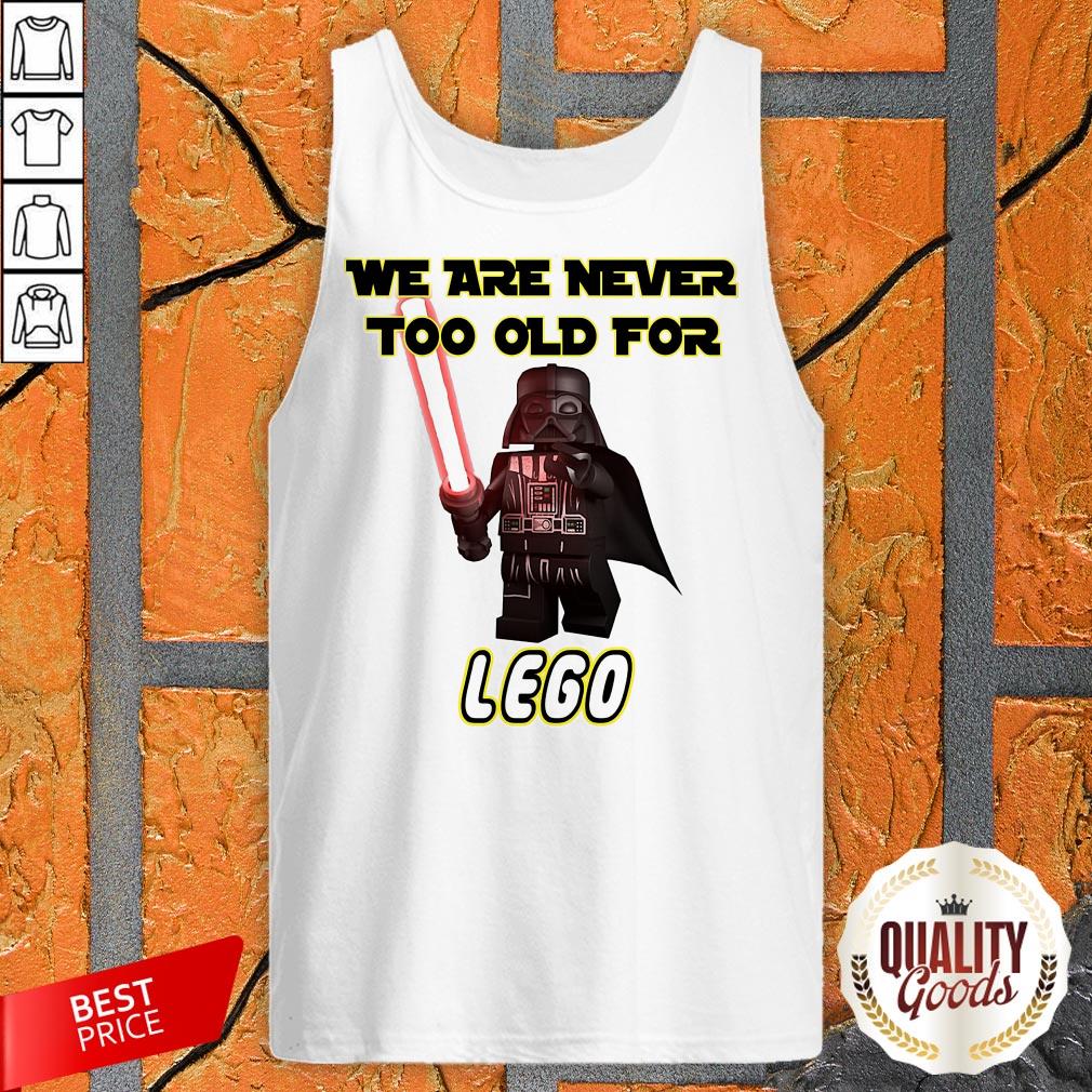 Darth Vader We Are Never Too Old For Lego Shirt