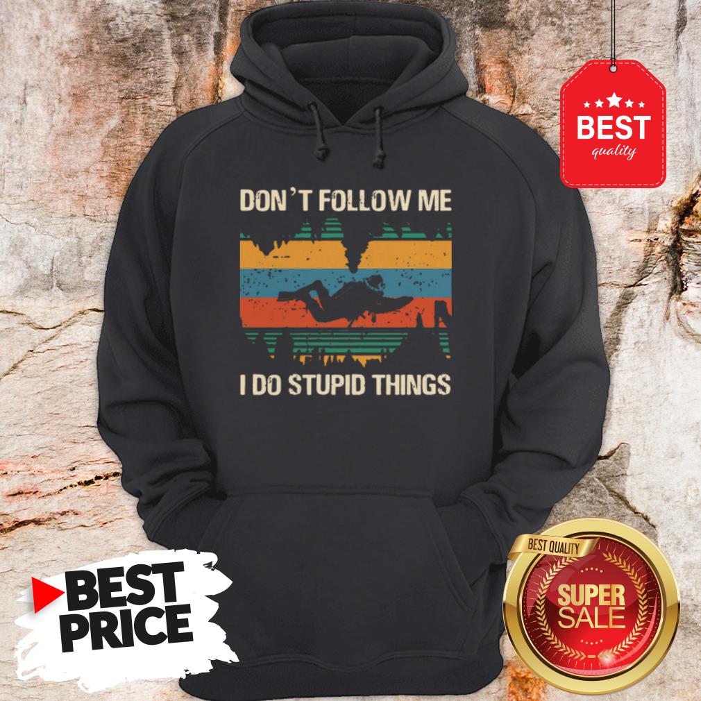 Diver Don’t Follow Me I Do Stupid Things Vintage Shirt
