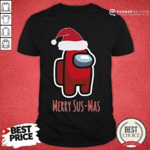 Happy Among Us Merry Sus-Mas Christmas Shirt