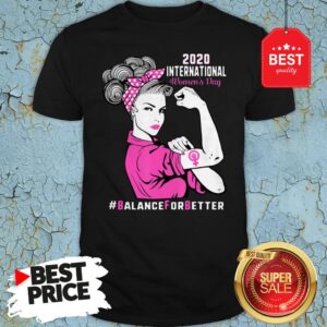 2020 International Women’s Day #Balance For Better Shirt