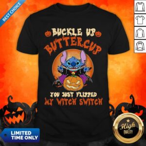 Stitch Buckle Up Buttercup You Just Flipped My Witch Switch Pumpkins Halloween Shirt