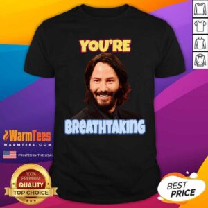 Perfect John Wick You’re Breathtaking Shirt