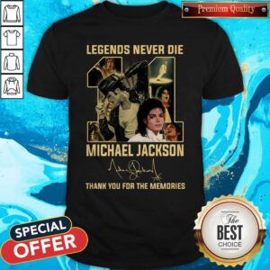 Hot Egends Never Die 11 Michael Jackson Thank You For The Memories Signature Shirt