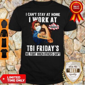 Awesome Strong Woman Face Mask I Can’t Stay At Home I Work At Tgi Friday’s We Fight When Others Can’t Shirt
