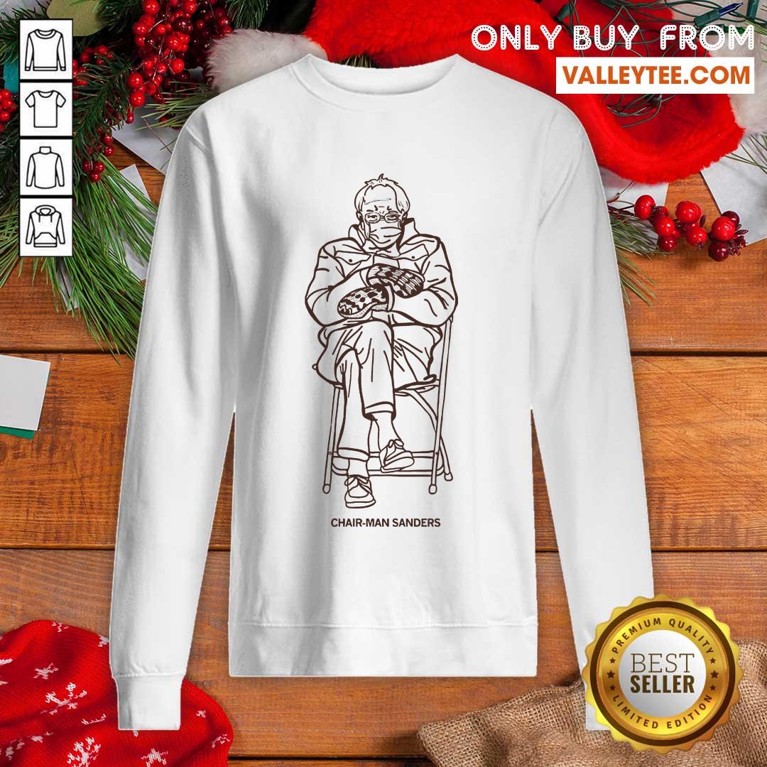 Fantastic Bernie Sanders Chairman Sanders Shirt