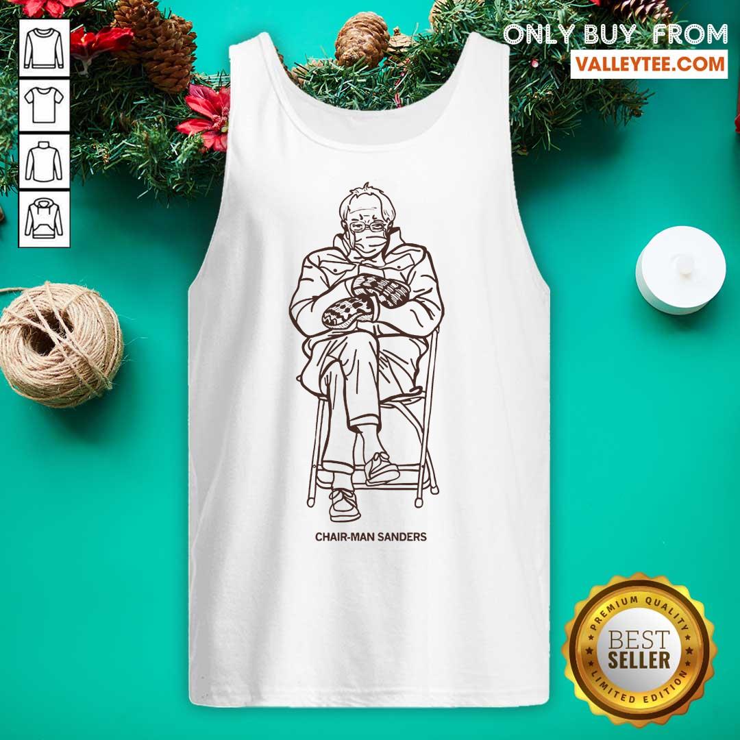 Fantastic Bernie Sanders Chairman Sanders Shirt