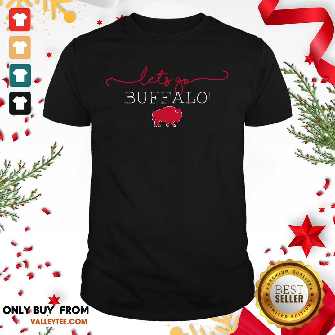 Fantastic Let's Go Buffalo Bills Shirt