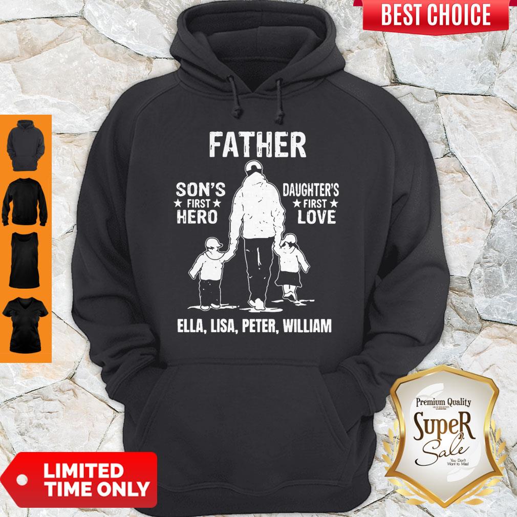 Father Son’s First Hero Daughter’s First Love Ella Lisa Peter William Shirt