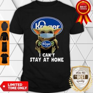 Baby Yoda Hug Kroger I Can’t Stay At Home Coronavirus Shirt