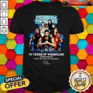 Roman Reigns 10 Years Of Wrestling 2010 2020 Thank You For The Memories Signature Shirt