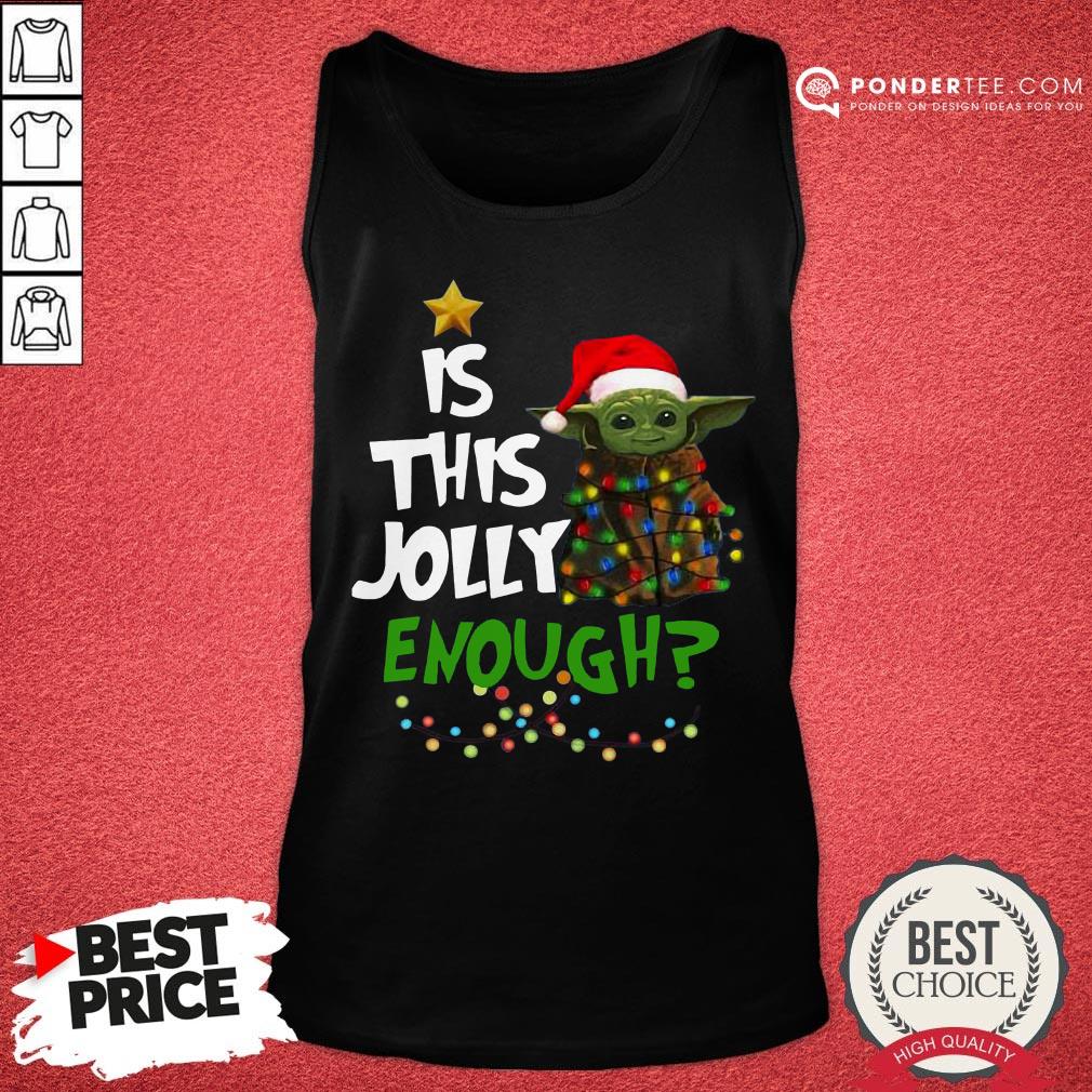 Funny Baby Yoda Is This Jolly Enough Christmas Shirt