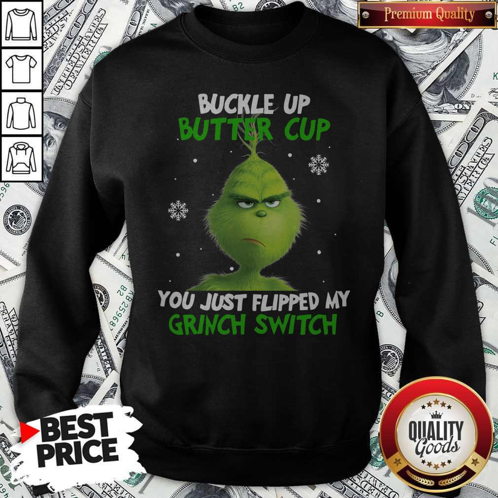 Funny Buckle Up Buttercup You Just Flipped My Grinch Switch Shirt