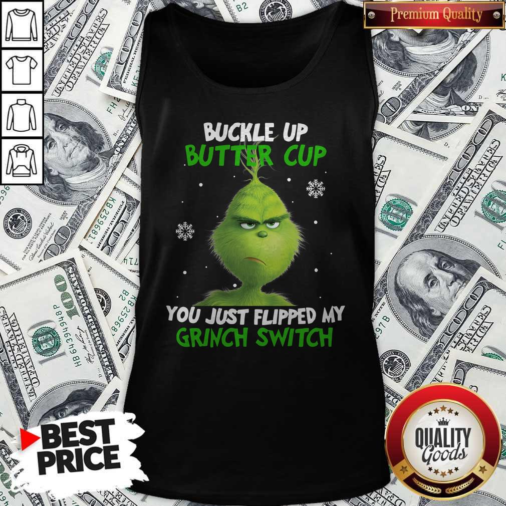 Funny Buckle Up Buttercup You Just Flipped My Grinch Switch Shirt
