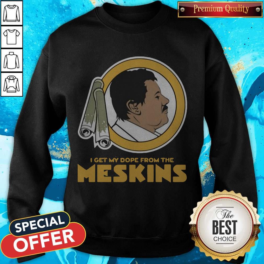 Funny I Get My Dope From The Maskins Shirt