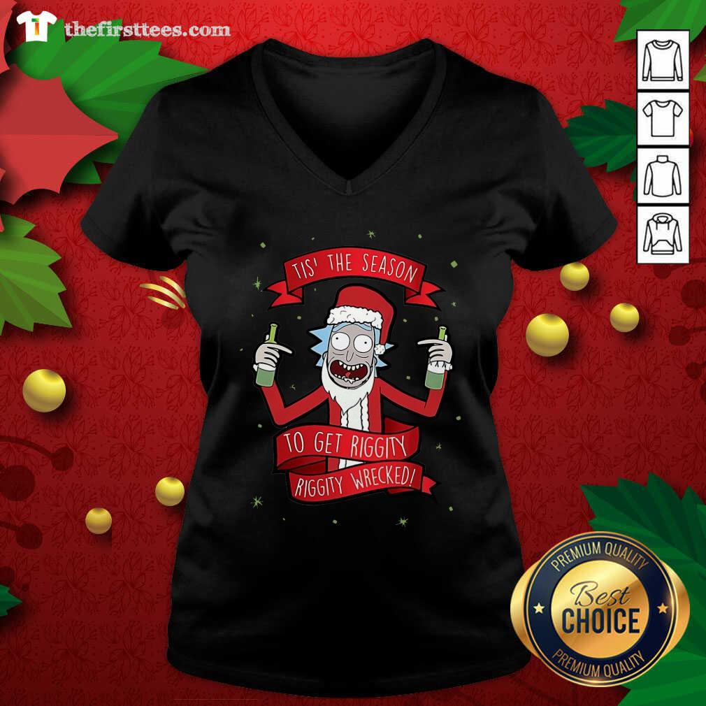 Funny Tis’ The Season To Get Riggity Riggity Wrecked Christmas Shirt