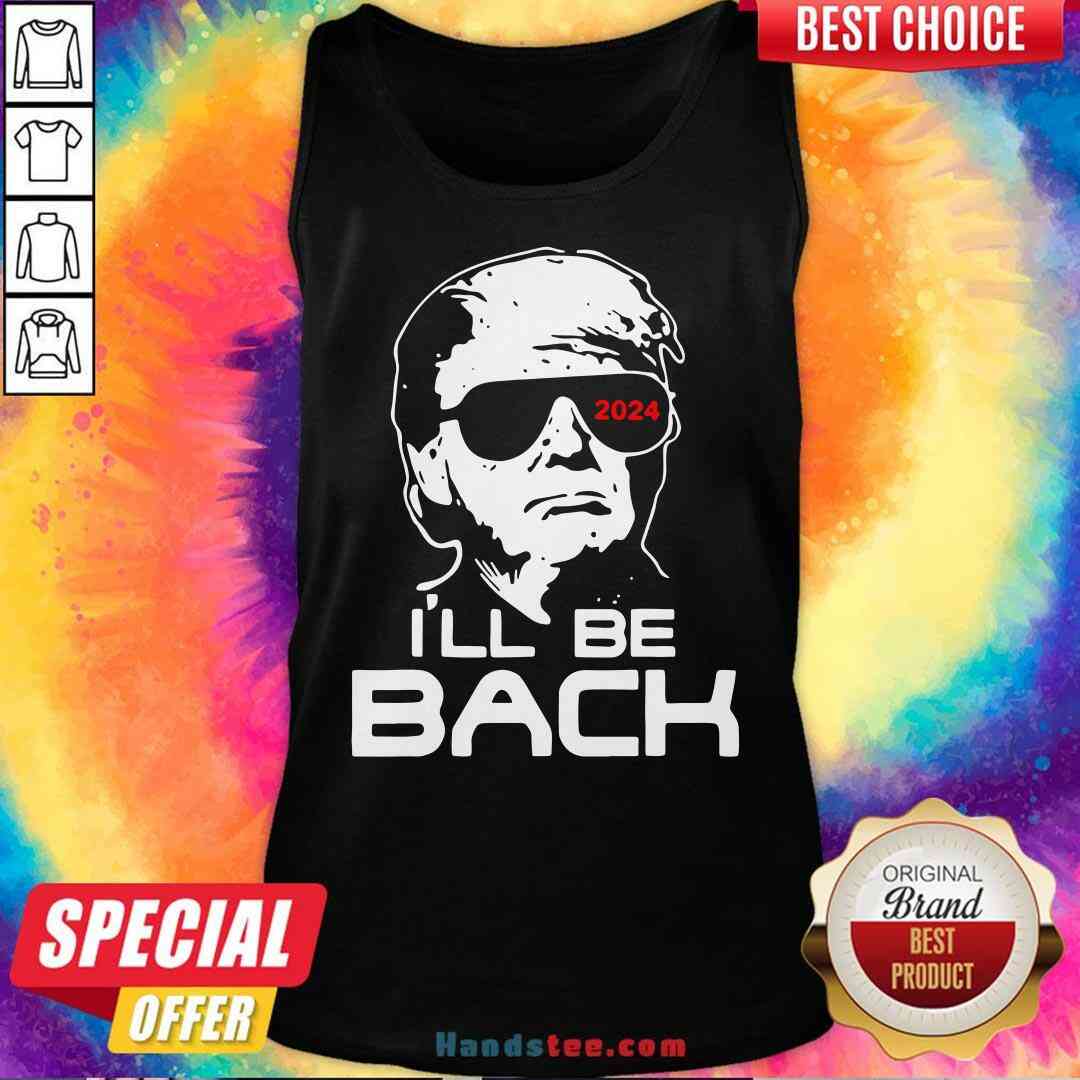 Funny Trump 2024 I’ll Be Back ShirtFunny Trump 2024 I’ll Be Back Shirt
