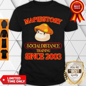 Official Maplestory Social Distance Training Since 2003 Shirt