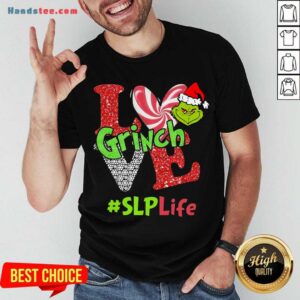 Funny Love Grinch #SLP Life Christmas Shirt