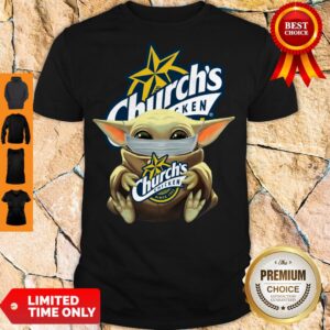 Official Baby Yoda Mask Hug Churchs Chicken shirt