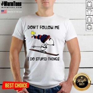 Awesome Snoopy And Woodstock Don’t Follow Me I Do Stupid Things Shirt