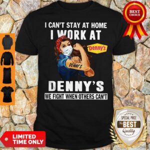 Strong Woman Face Mask I Can’t Stay At Home I Work At Denny’s We Fight When Others Can’t Shirt
