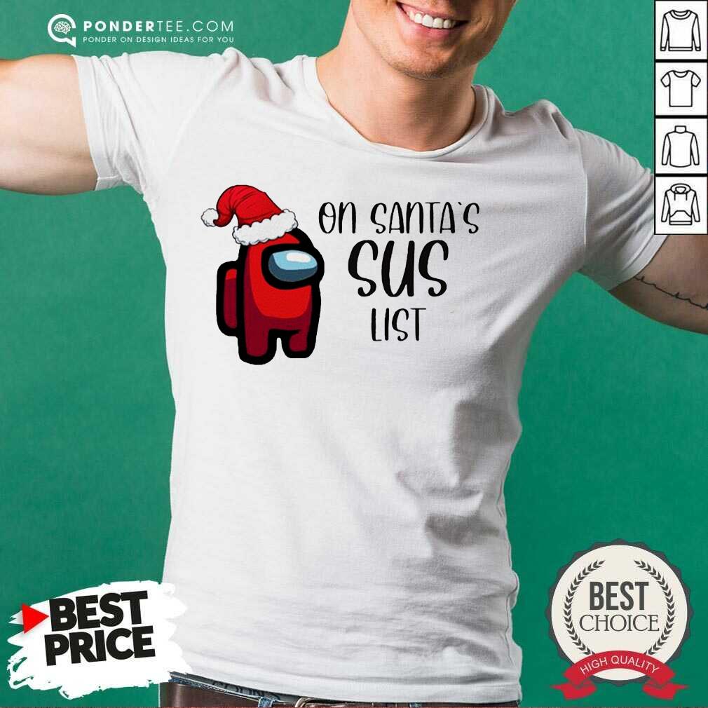 Good Among Us On Santa’s Sus List Christmas Shirt