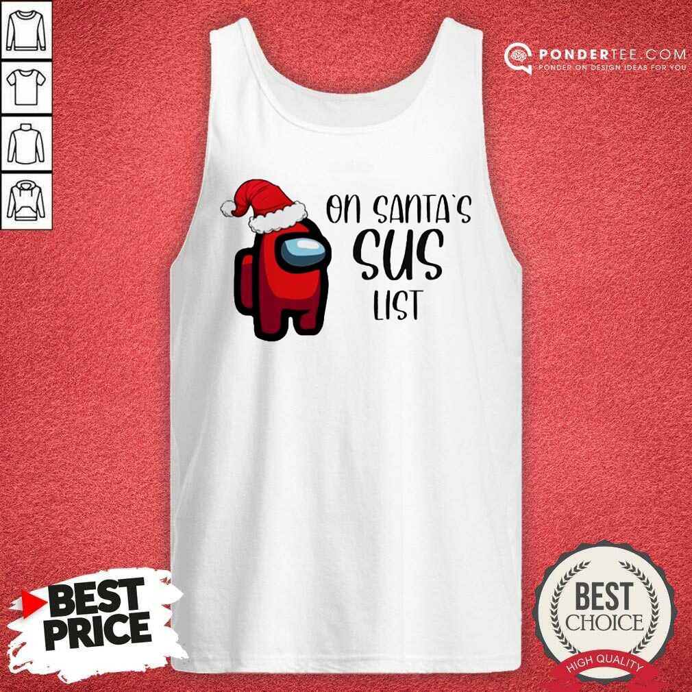 Good Among Us On Santa’s Sus List Christmas Shirt